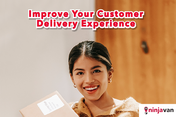 Make Your Customers Happy with Better Delivery Experience