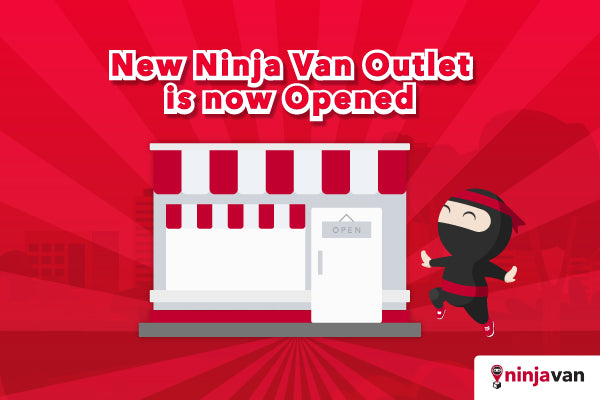 Store Alert: Ninja Van is Launching New Outlets Near You