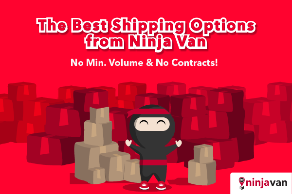No Contract Required! Here are 2 Shipping Options from Ninja Van For You